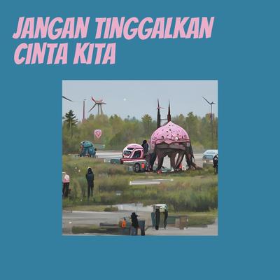 Jangan Tinggalkan Cinta Kita (Remastered 2024)'s cover