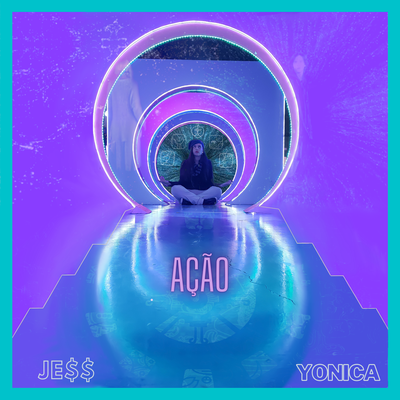 Ação By JE$$ YONICA's cover