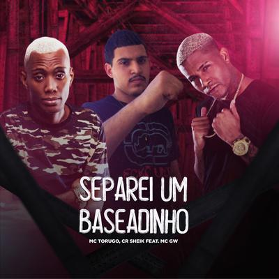 Separei um Baseadinho By CR Sheik, MC Torugo, Mc Gw's cover