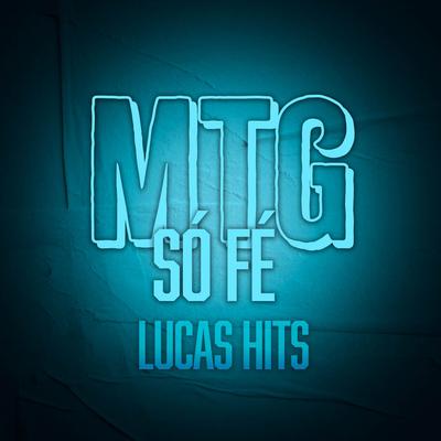 SÓ FÉ - FUNKZAO By Lucas Hits's cover