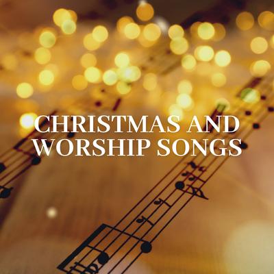 Christmas and Worship Songs's cover