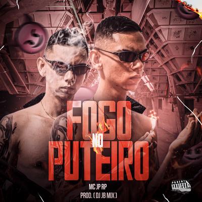 Fogo no Puteiro By MC JP RP's cover