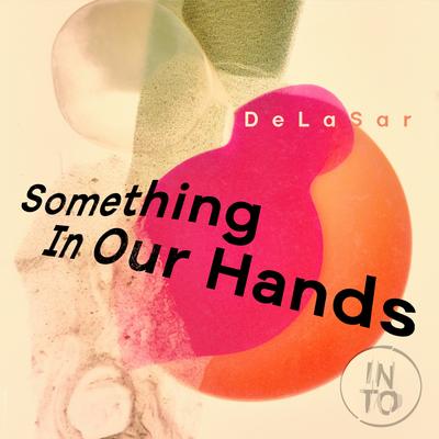 Something in our Hands By Delasar's cover