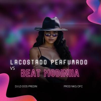 Lacostado Perfumado vs Beat Modinha's cover