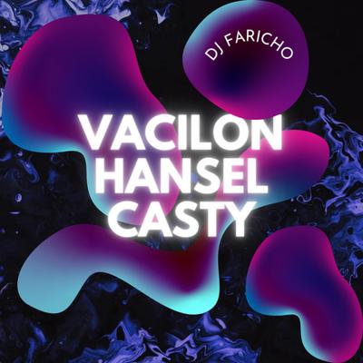 Vacilón By Hansel Casty, Dj Faricho's cover