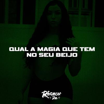 Qual É a Magia Que Tem no Seu Beijo's cover