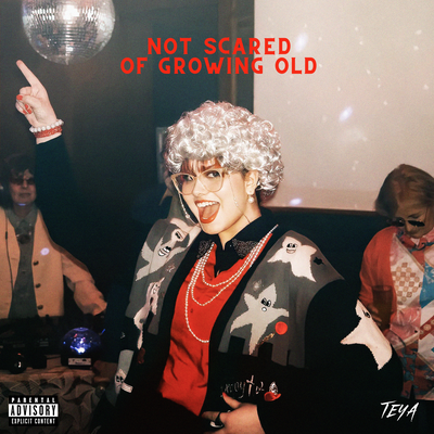 Not Scared Of Growing Old By TEYA's cover