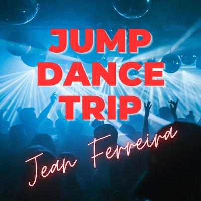 Jump Dance Trip By Jean Ferreira's cover