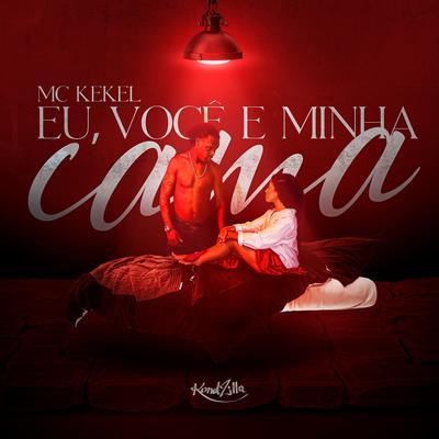 Eu, Você E Minha Cama By MC Kekel, Fahel's cover