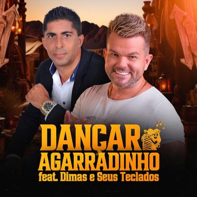 Dançar Agarradinho By Alemão Do Forró, Dimas e Seus Teclados's cover