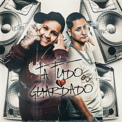 Tá Tudo Guardado By MC K.K, Kotim's cover