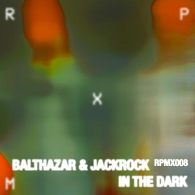 In The Dark By Balthazar & Jackrock's cover