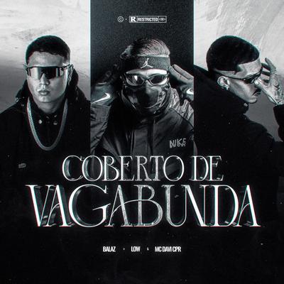 Coberto de Vagabunda By BALAZ, DJ LOW, MC Davi CPR's cover