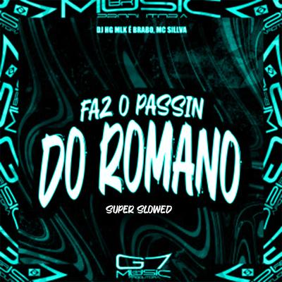 Faz o Passin do Romano - Super Slowed's cover