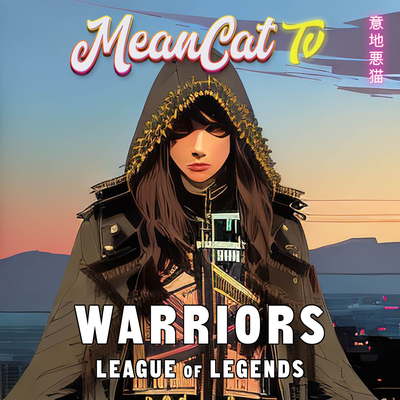 Warriors (From "League of Legends") By Meancat Tv's cover