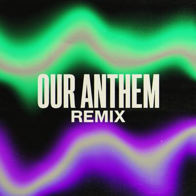 Our Anthem [Remix]'s cover