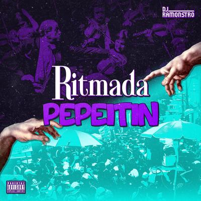 Ritmada Pepeitin By DJ Ramonstro, MC Luana SP's cover