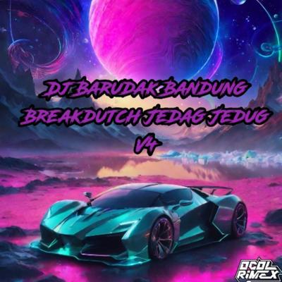 Dj Barudak Bandung Breakdutch Jedag Jedug V4's cover