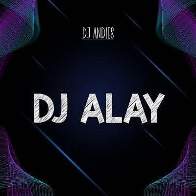 Dj Alay's cover