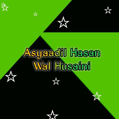 Asyaadil Hasan Wal Husaini's cover