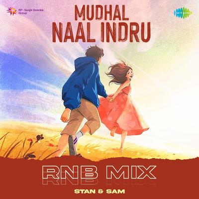 Mudhal Naal Indru - RnB Mix's cover