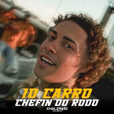 10 Carro By Chelzinho No Beat, Chefin do Rodo's cover