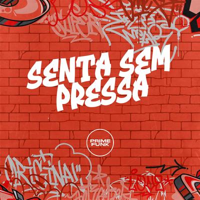 Senta sem Pressa's cover