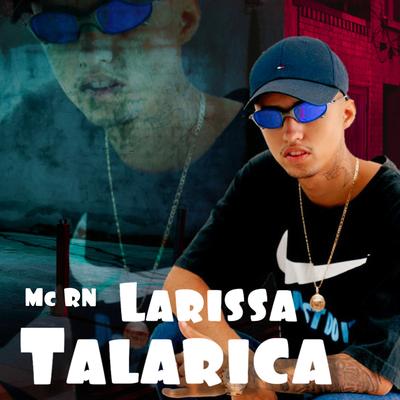 Larissa Talarica By Dj Maicon Mpc, Mc RN Original, DJ Biel Maestro's cover