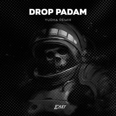 DROP PADAM By Yudha Remix's cover