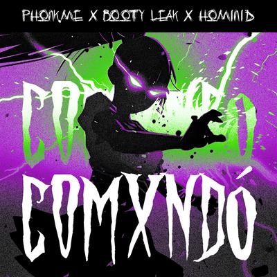 COMXNDÓ By phonk.me, BOOTY LEAK, HOMINID's cover