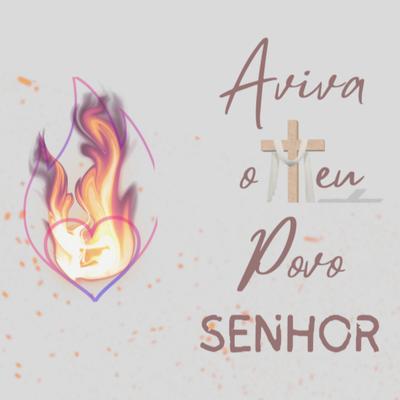 Aviva o Teu Povo Senhor (Versão Worship)'s cover