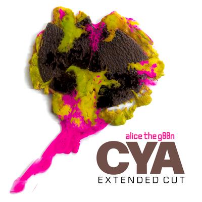 Cya (Extended Cut) By alice the g00n's cover