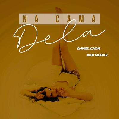 Na Cama Dela By Daniel Caon, ROB's cover