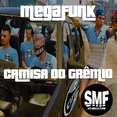 Mega Funk Camisa do Grêmio By SÓ MEGA FUNK, DJ Danilo Bento's cover
