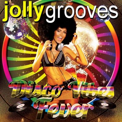 Jollygrooves - Disco Vibes Fever's cover