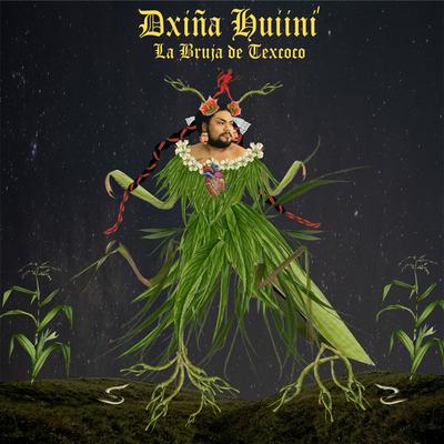 Dxiña Huiini´ (Dulcecito) By La bruja de Texcoco's cover