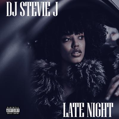 Late Night By DJ Stevie J's cover