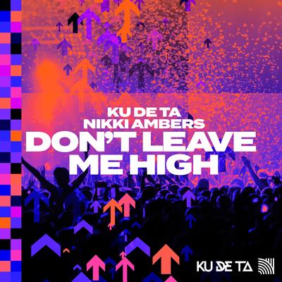 Don't Leave Me High By Ku De Ta, Nikki Ambers's cover