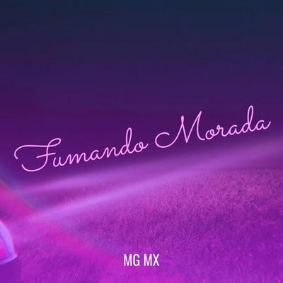 Fumando morada By MG MX's cover