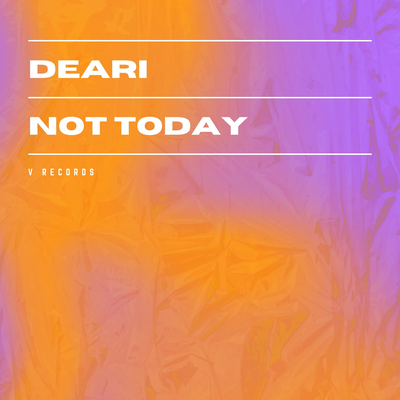 Not Today By DEARI's cover