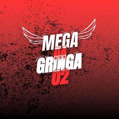 MEGA DA GRINGA 02 By DJ LC PROOD 031's cover