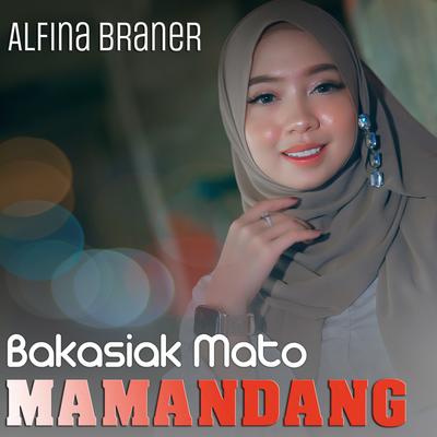 Bakasiak Mato Mamandang By Alfina Braner's cover