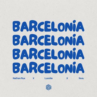 Barcelonia By Nathan Rux, LuxNite, feva.'s cover