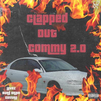 Clapped Out Commy 2.0 By Lavez, Burd Brain, Castro's cover