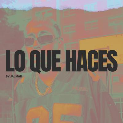 LO QUE HACES's cover