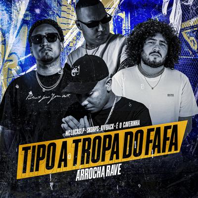 Tipo a Tropa do Fafa (Arrocha Rave)'s cover