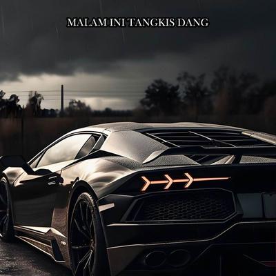 MALAM INI TANGKIS DANG's cover
