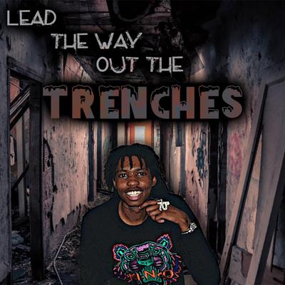 Lead The Way Out The Trenches's cover