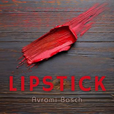 Lipstick (Saxophone Version) By Avromi Basch's cover