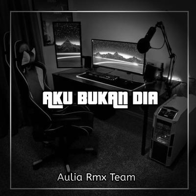 DJ Aku Bukan Dia's cover